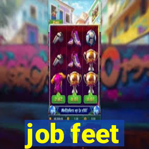 job feet